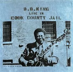 بی بی کینگ Live in Cook County Jail