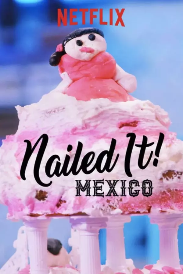 سریال اسپانیایی ¡Nailed it! México (آن را میخکوب کرد! مکزیک)